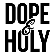 Meet our New Sponsor: Dope and Holy